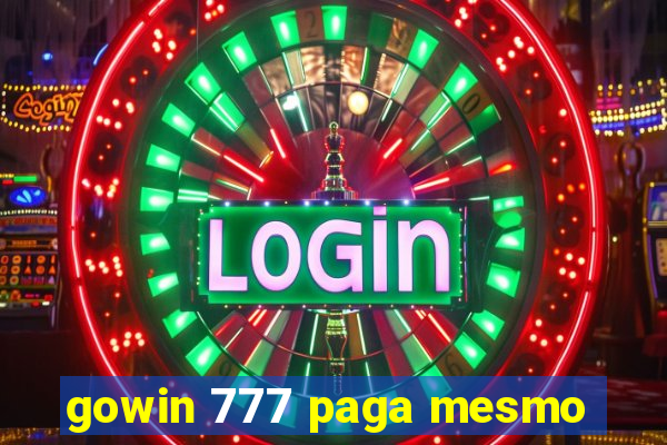 gowin 777 paga mesmo